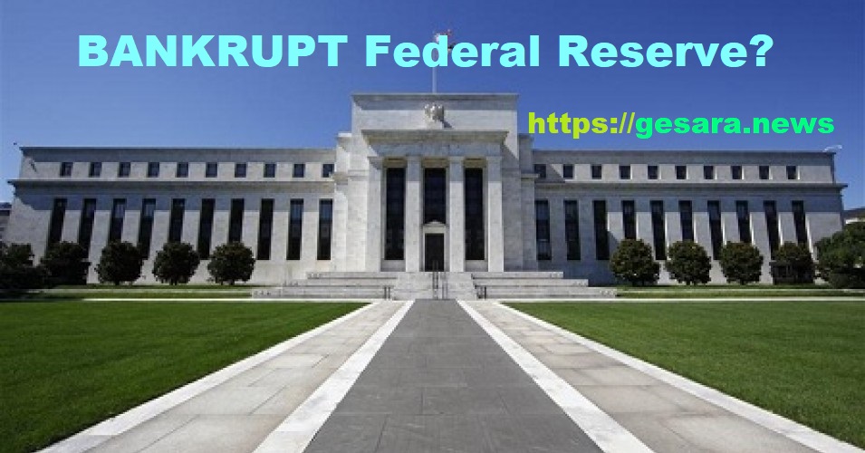 BANKRUPT Federal Reserve?